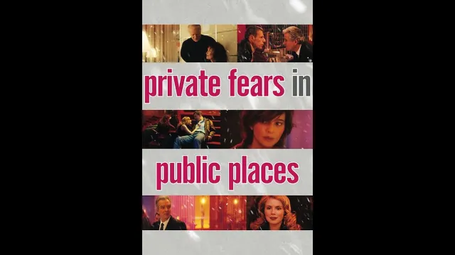 œuvre de Private Fears in Public Places (film)