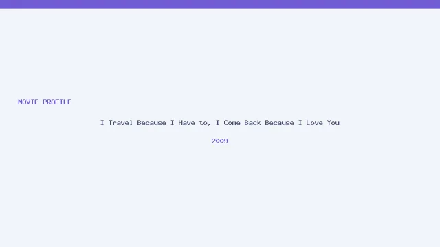 arte de I Travel Because I Have to, I Come Back Because I Love You